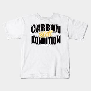 Carbon statt kondition Kids T-Shirt